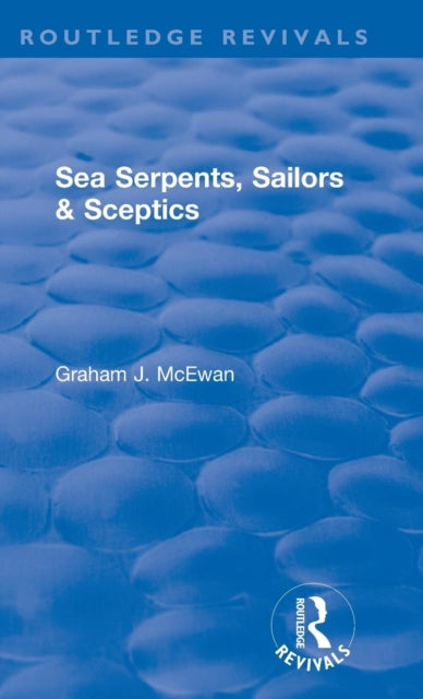 Book cover of: Sea Serpents, Sailors & Sceptics. By: Graham J. McEwan