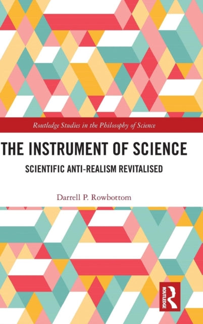 Book cover of: Instrument of Science. By: Darrell P. Rowbottom
