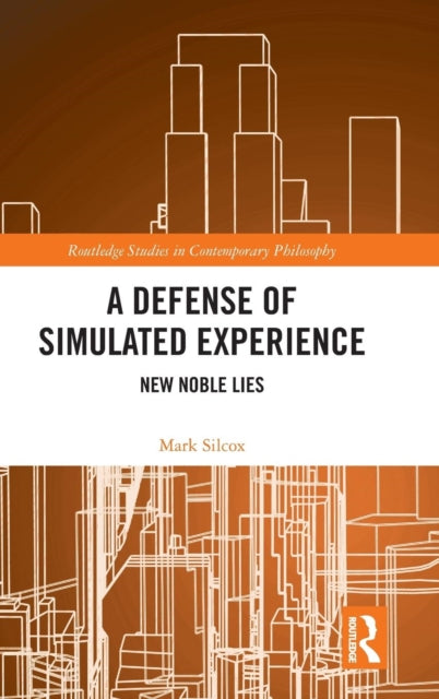 Book cover of: Defense of Simulated Experience. By: Mark Silcox