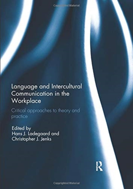 Book cover of: Language and Intercultural Communication in the Workplace. By: Hans J. Ladegaard