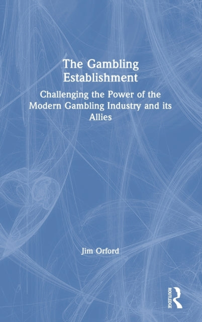 Book cover of: Gambling Establishment. By: Jim Orford