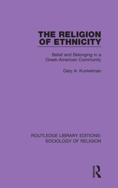 Book cover of: Religion of Ethnicity. By: Gary A. Kunkelman