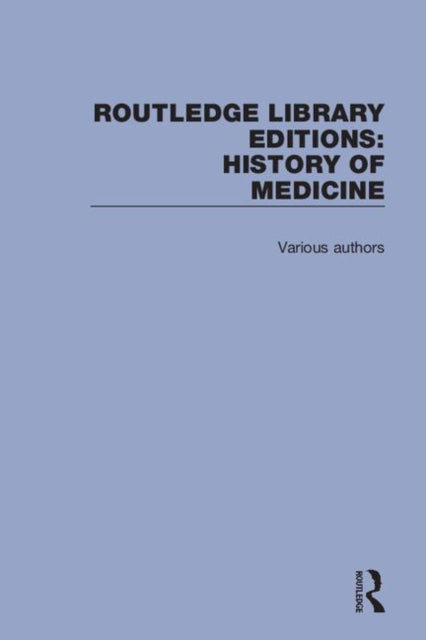 Book cover of: Routledge Library Editions: History of Medicine