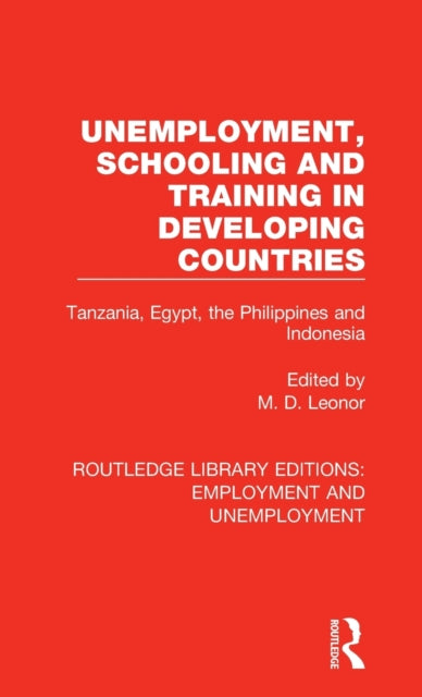 Book cover of: Unemployment, Schooling and Training in Developing Countries. By: M. D. Leonor