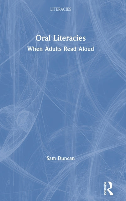 Book cover of: Oral Literacies. By: Sam Duncan