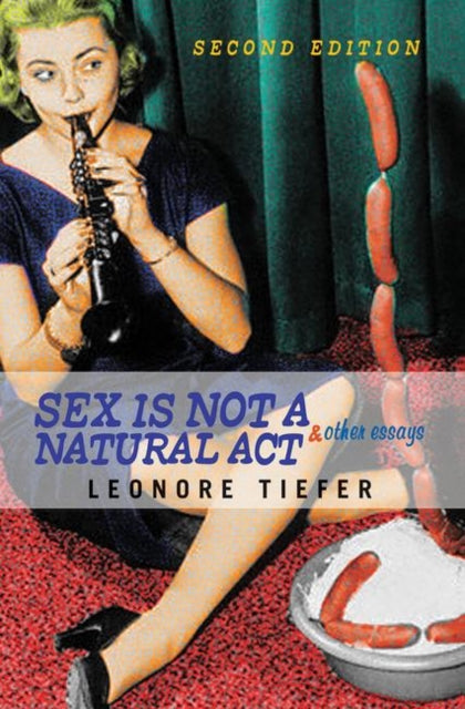 Book cover of: Sex Is Not A Natural Act & Other Essays