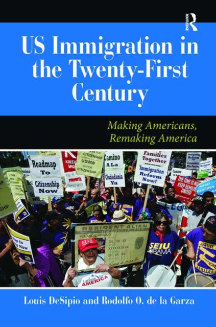 Book cover of: U.S. Immigration in the Twenty-First Century. By: Louis DeSipio