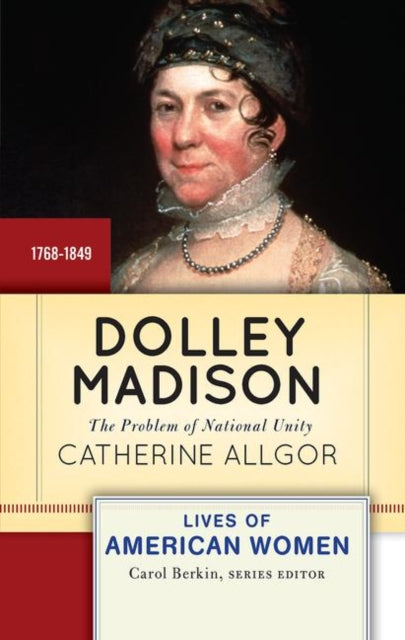 Book cover of: Dolley Madison. By: Catherine Allgor
