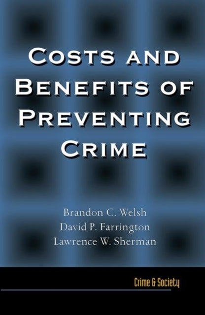 Book cover of: Costs and Benefits of Preventing Crime. By: Brandon C. Welsh