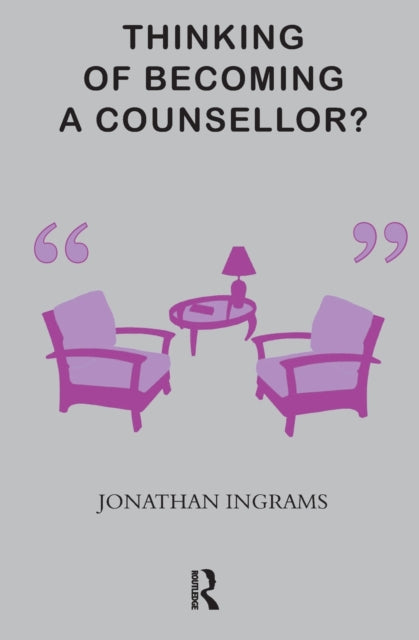 Book cover of: Thinking of Becoming a Counsellor?