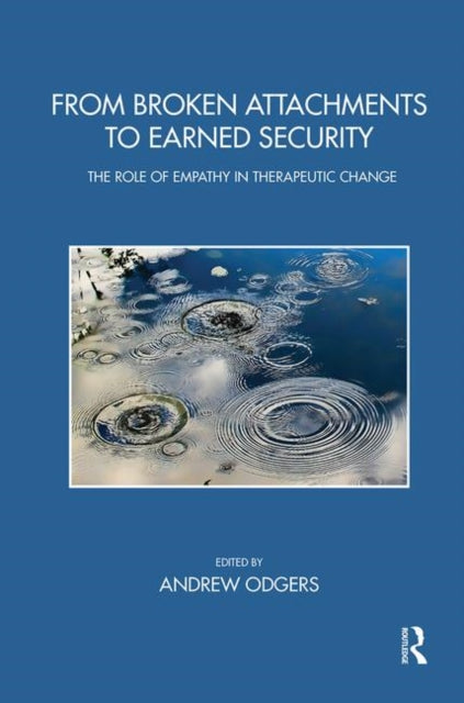 Book cover of: From Broken Attachments to Earned Security. By: Andrew Odgers