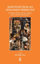 Book cover of: Addictions From an Attachment Perspective