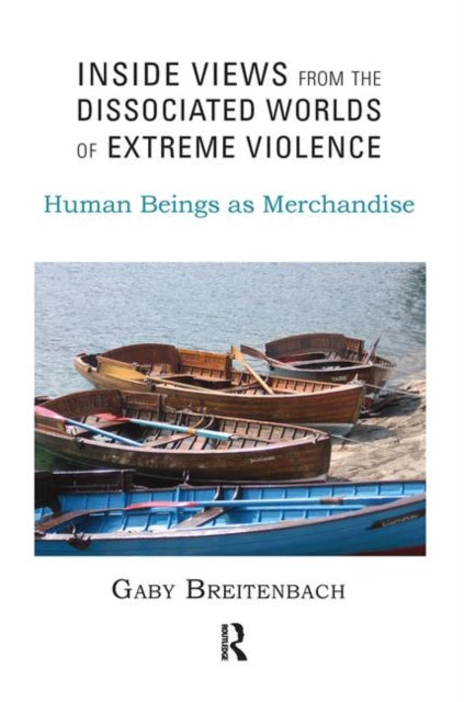 Book cover of: Inside Views from the Dissociated Worlds of Extreme Violence