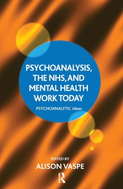 Book cover of: Psychoanalysis, the NHS, and Mental Health Work Today