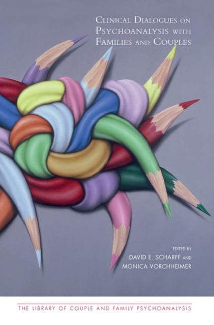Book cover of: Clinical Dialogues on Psychoanalysis with Families and Couples