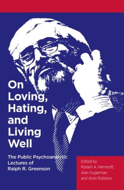 Book cover of: On Loving, Hating, and Living Well. By: Ralph R. Greenson