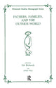 Book cover of: Fathers, Families and the Outside World. By: Gillian Wilce