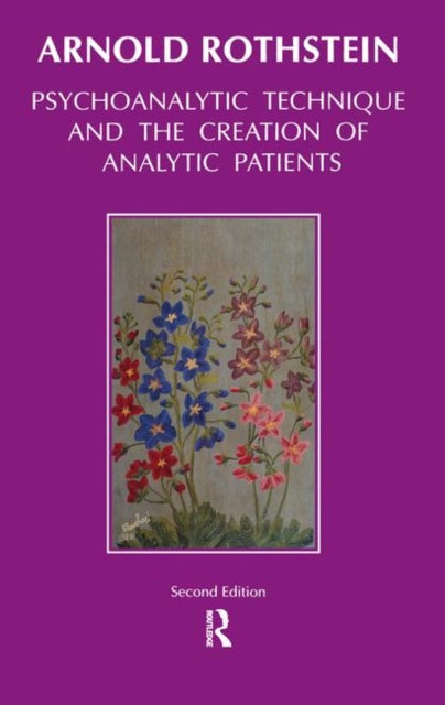 Book cover of: Psychoanalytic Technique and the Creation of Analytic Patients