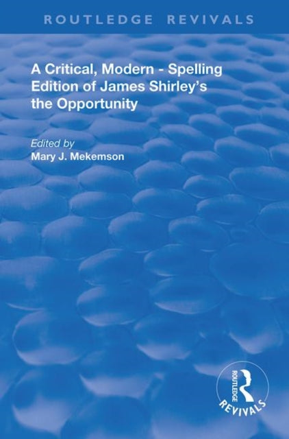Book cover of: Critical, Modern-Spelling Edition of James Shirley's The Opportunity. By: James Shirley
