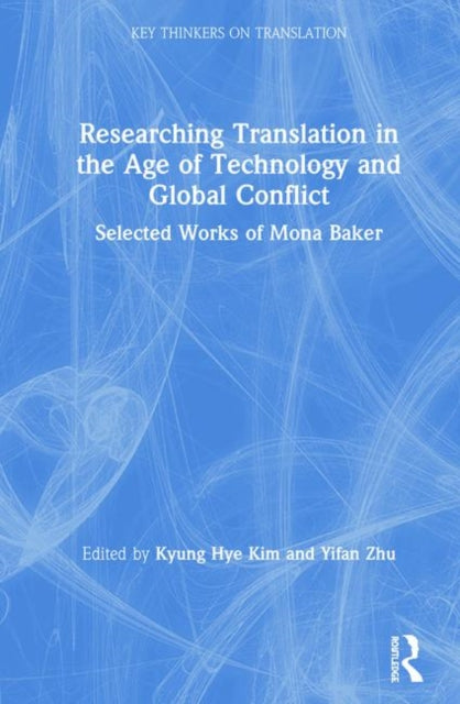 Book cover of: Researching Translation in the Age of Technology and Global Conflict. By: Kyung Hye Kim