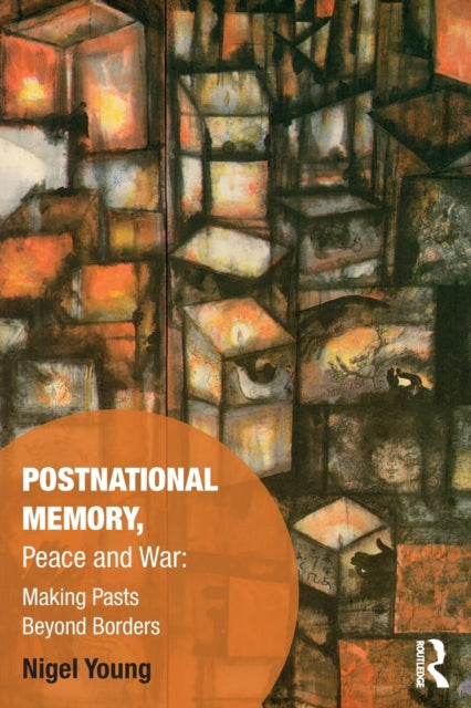 Book cover of: Postnational Memory, Peace and War. By: Nigel Young