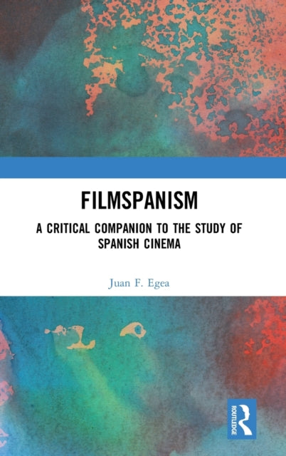 Book cover of: Filmspanism. By: Juan F. Egea