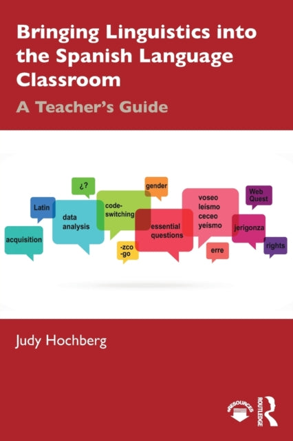 Book cover of: Bringing Linguistics into the Spanish Language Classroom. By: Judith Golden Hochberg