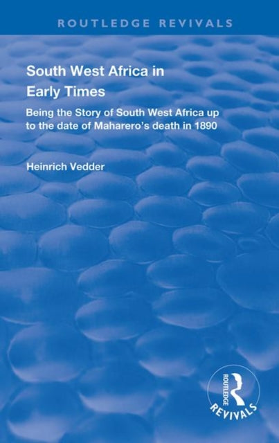 Book cover of: South West Africa in Early Times. By: Heinrich Vedder