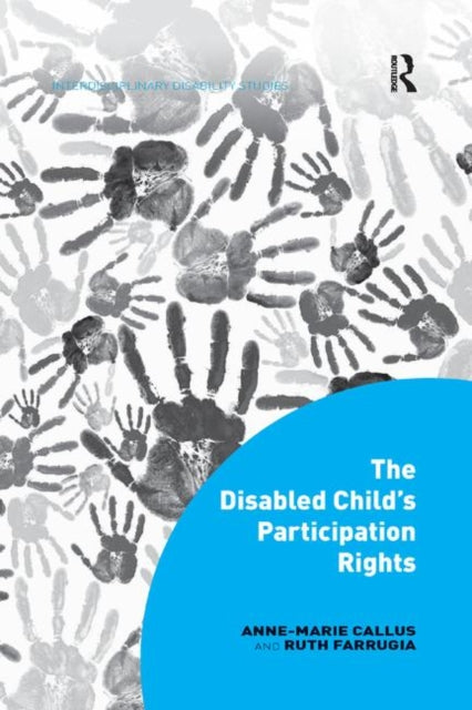 Book cover of: Disabled Child's Participation Rights. By: Anne-Marie Callus