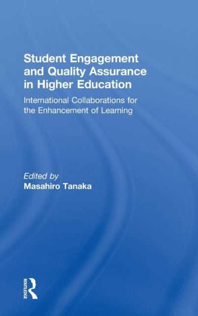 Book cover of: Student Engagement and Quality Assurance in Higher Education. By: Masahiro Tanaka