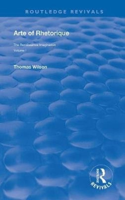 Book cover of: Arte of Rhethorique. By: Thomas Wilson