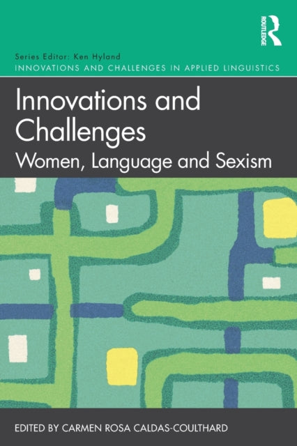 Book cover of: Innovations and Challenges: Women, Language and Sexism. By: Carmen Rosa Caldas-Coulthard
