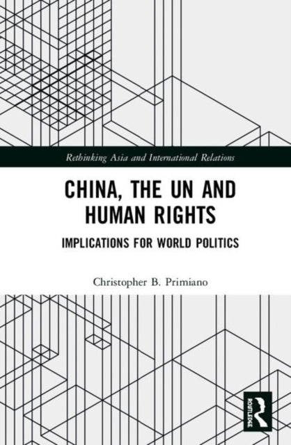 Book cover of: China, the UN and Human Rights. By: Christopher B. Primiano