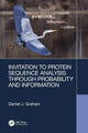 Book cover of: Invitation to Protein Sequence Analysis Through Probability and Information. By: Daniel J. Graham
