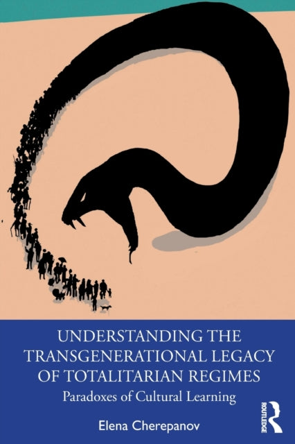 Book cover of: Understanding the Transgenerational Legacy of Totalitarian Regimes. By: Elena Cherepanov