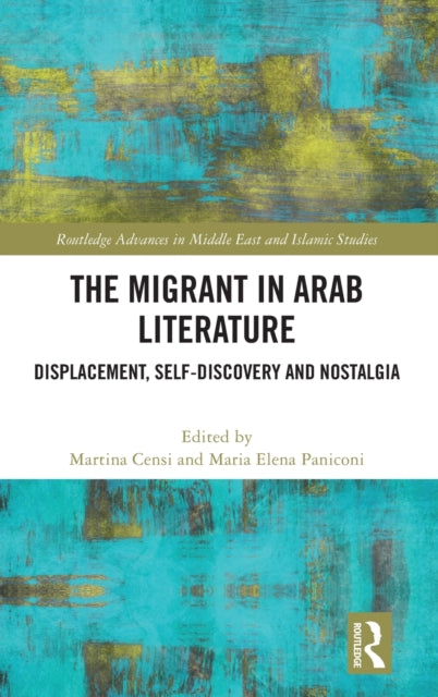 Book cover of: Migrant in Arab Literature. By: Martina Censi