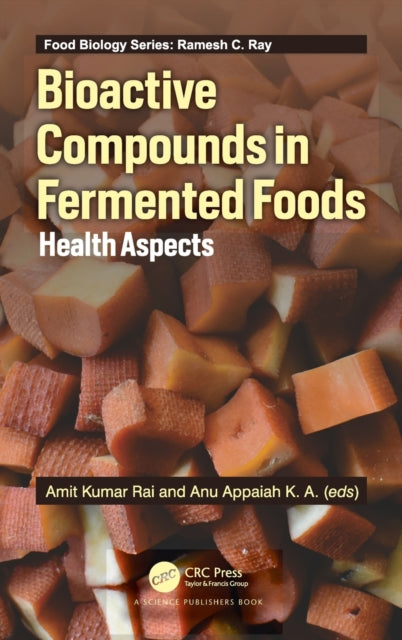 Book cover of: Bioactive Compounds in Fermented Foods. By: Amit Kumar Rai