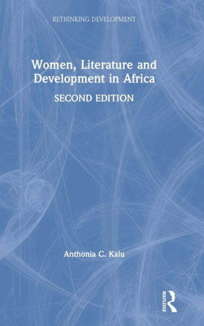 Book cover of: Women, Literature and Development in Africa. By: Anthonia C. Kalu