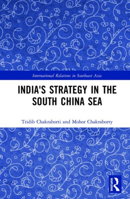 Book cover of: India's Strategy in the South China Sea. By: Tridib Chakraborti