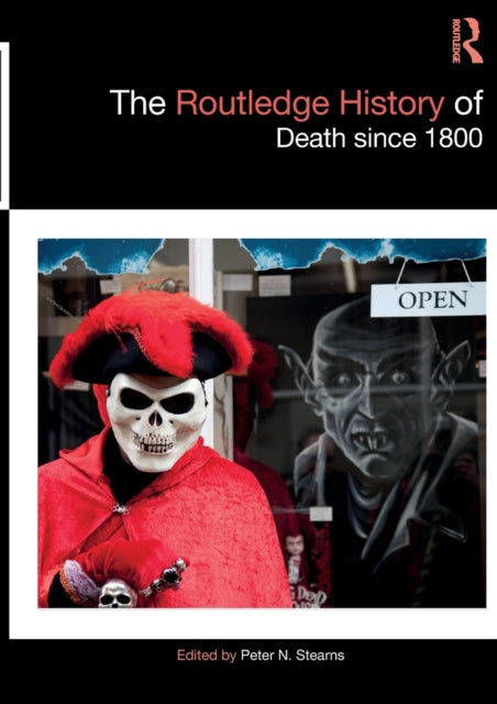 Book cover of: Routledge History of Death since 1800. By: Peter N. Stearns