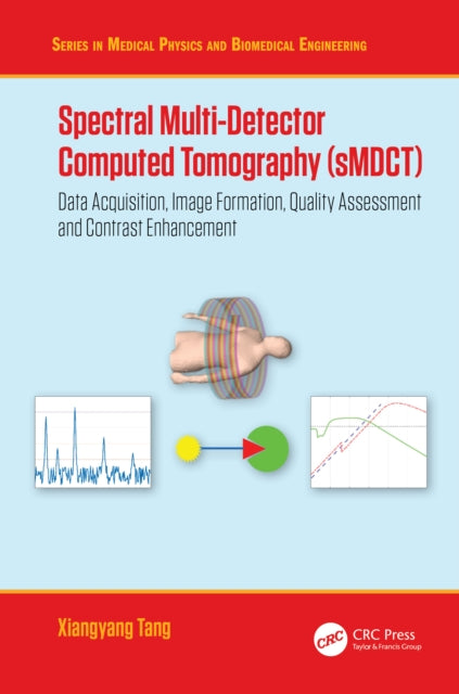 Book cover of: Spectral Multi-Detector Computed Tomography (sMDCT). By: Xiangyang Tang