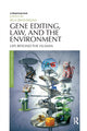 Book cover of: Gene Editing, Law, and the Environment. By: Irus Braverman