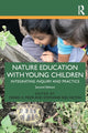 Book cover of: Nature Education with Young Children. By: Daniel R. Meier