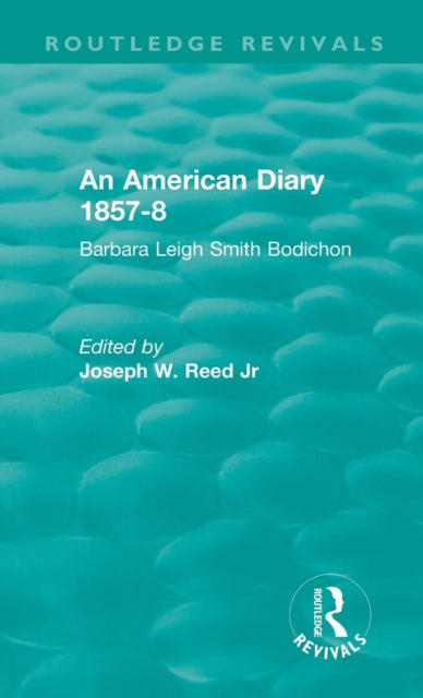 Book cover of: American Diary 1857-8: Barbara Leigh Smith Bodichon. By: Reed, Jr., Joseph W.