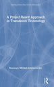 Book cover of: Project-Based Approach to Translation Technology. By: Rosemary Mitchell-Schuitevoerder