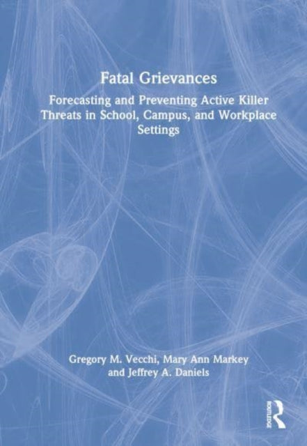Book cover of: Fatal Grievances. By: Gregory M. Vecchi
