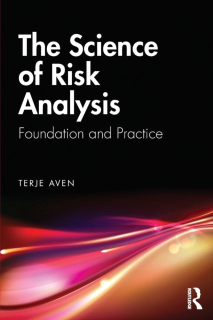Book cover of: Science of Risk Analysis. By: Terje Aven