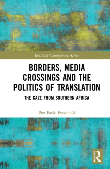Book cover of: Borders, Media Crossings and the Politics of Translation. By: Pier Paolo Frassinelli