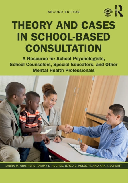 Book cover of: Theory and Cases in School-Based Consultation. By: Laura M. Crothers
