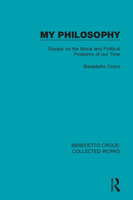 Book cover of: My Philosophy. By: Benedetto Croce
